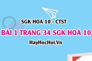Giải bài 1 trang 34 SGK Hoá 10 Chân trời sáng tạo